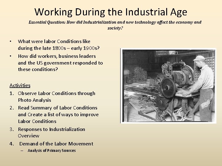 Working During the Industrial Age Essential Question: How did Industrialization and new technology affect