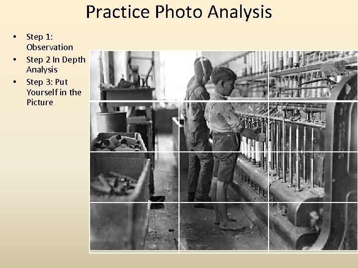 Practice Photo Analysis • • • Step 1: Observation Step 2 In Depth Analysis