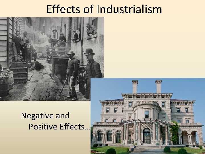 Effects of Industrialism Negative and Positive Effects… 