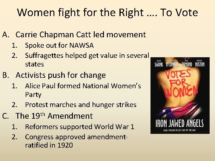 Women fight for the Right …. To Vote A. Carrie Chapman Catt led movement