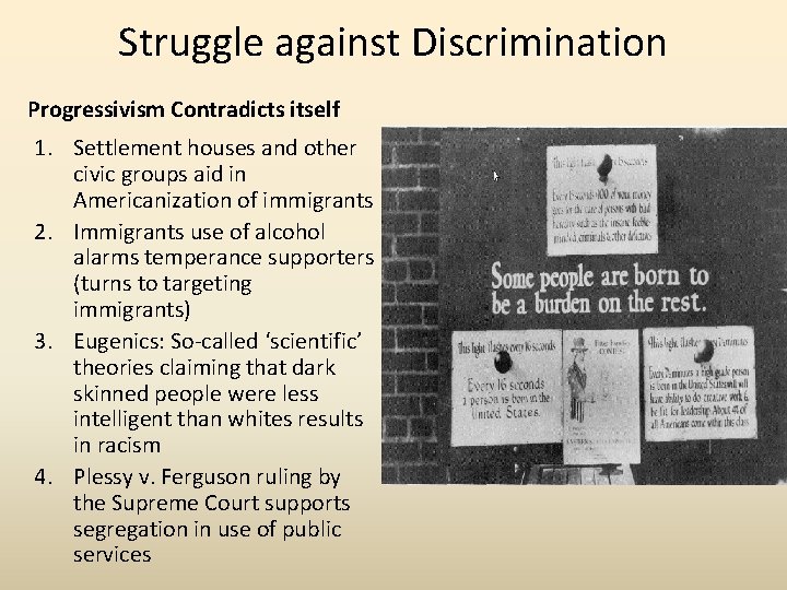 Struggle against Discrimination Progressivism Contradicts itself 1. Settlement houses and other civic groups aid