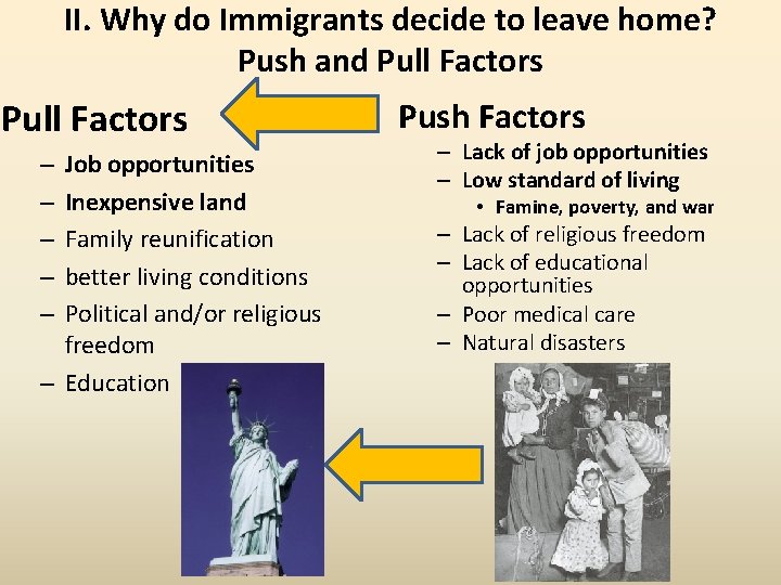 II. Why do Immigrants decide to leave home? Push and Pull Factors Job opportunities