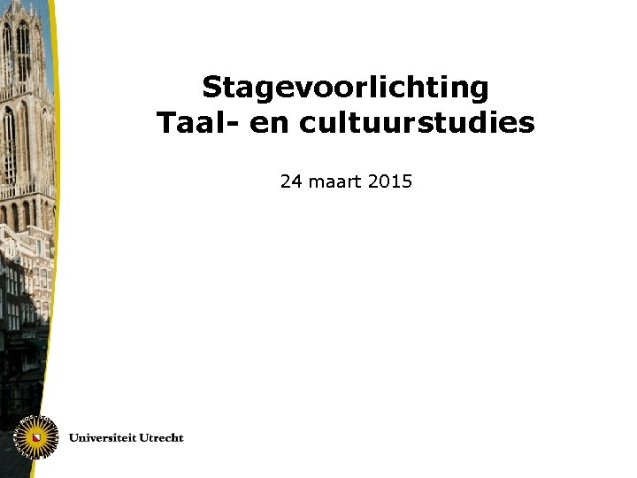 Stagevoorlichting Taal- en cultuurstudies 24 maart 2015 