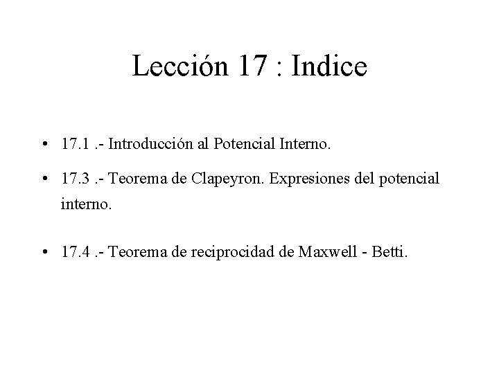 Lección 17 : Indice • 17. 1. - Introducción al Potencial Interno. • 17.