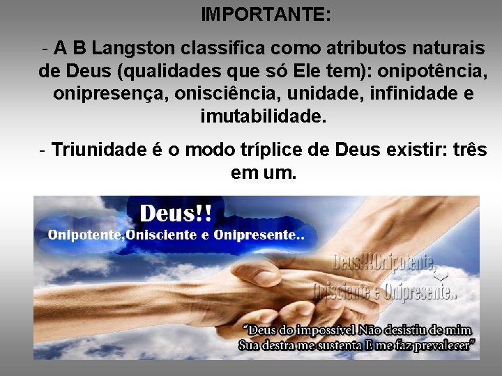 IMPORTANTE: - A B Langston classifica como atributos naturais de Deus (qualidades que IMPORTANTE: - A B Langston classifica como atributos naturais de Deus (qualidades que