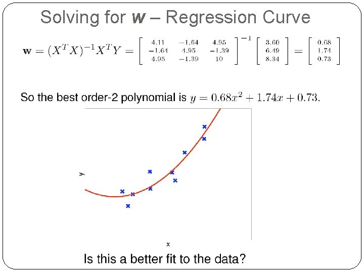 Solving for w – Regression Curve 24 
