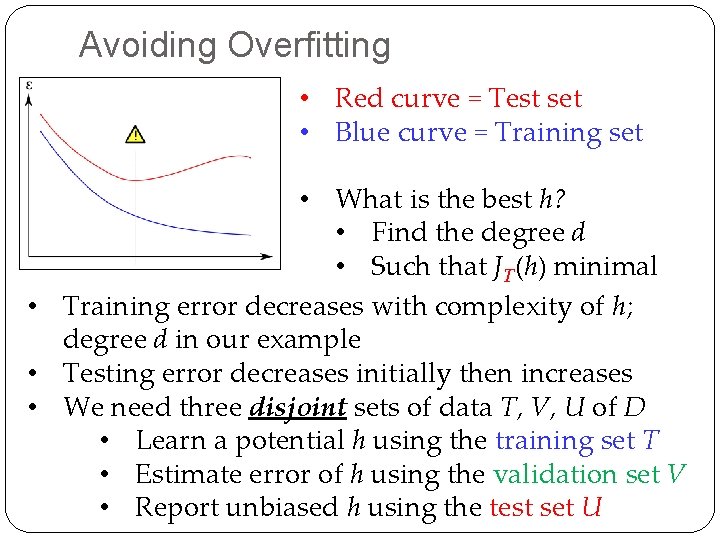 Avoiding Overfitting • Red curve = Test set • Blue curve = Training set
