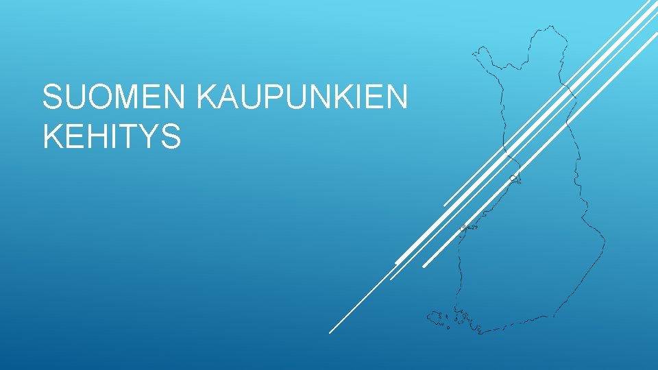 SUOMEN KAUPUNKIEN KEHITYS 