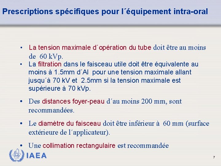 Prescriptions spécifiques pour l´équipement intra-oral • La tension maximale d´opération du tube doit être