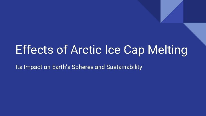 Effects of Arctic Ice Cap Melting Its Impact on Earth’s Spheres and Sustainability 