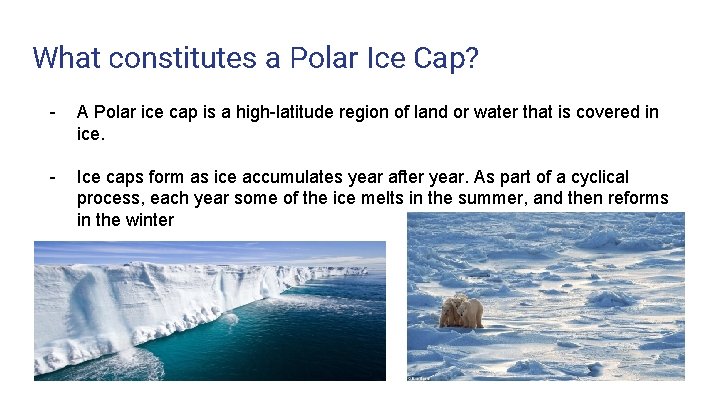 What constitutes a Polar Ice Cap? - A Polar ice cap is a high-latitude
