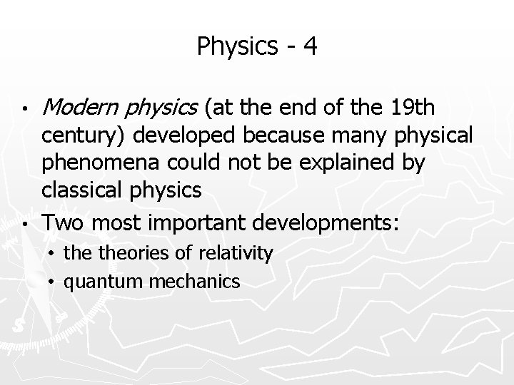 Physics - 4 • Modern physics (at the end of the 19 th century)