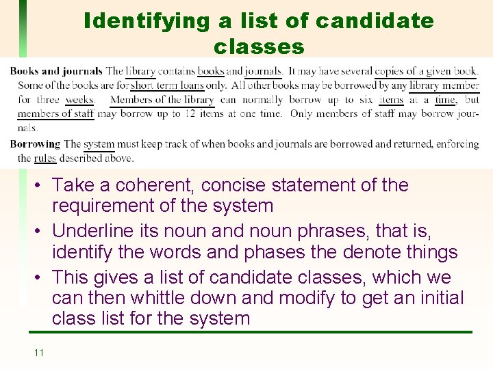 Identifying a list of candidate classes • Take a coherent, concise statement of the