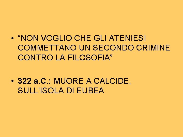 • “NON VOGLIO CHE GLI ATENIESI COMMETTANO UN SECONDO CRIMINE CONTRO LA FILOSOFIA” • “NON VOGLIO CHE GLI ATENIESI COMMETTANO UN SECONDO CRIMINE CONTRO LA FILOSOFIA”