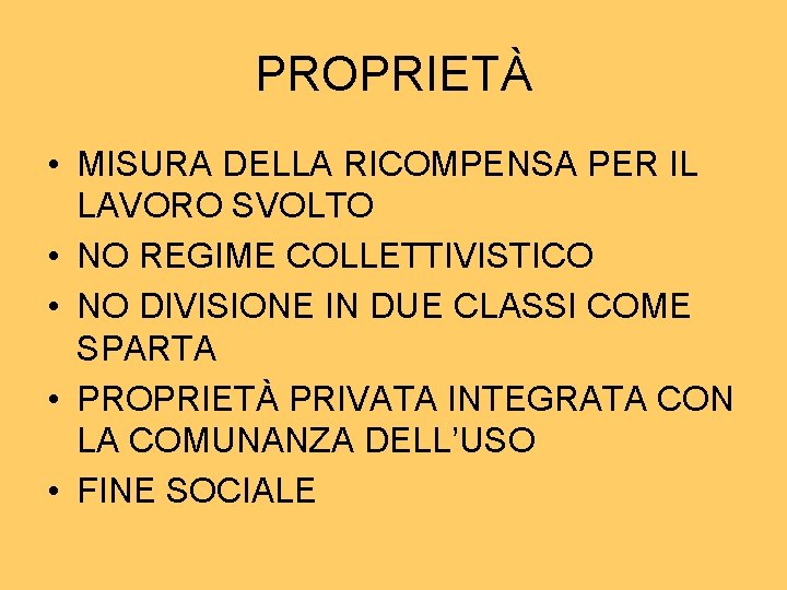 PROPRIETÀ • MISURA DELLA RICOMPENSA PER IL LAVORO SVOLTO • NO REGIME COLLETTIVISTICO • PROPRIETÀ • MISURA DELLA RICOMPENSA PER IL LAVORO SVOLTO • NO REGIME COLLETTIVISTICO •