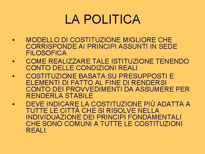LA POLITICA • • MODELLO DI COSTITUZIONE MIGLIORE CHE CORRISPONDE AI PRINCIPI ASSUNTI IN LA POLITICA • • MODELLO DI COSTITUZIONE MIGLIORE CHE CORRISPONDE AI PRINCIPI ASSUNTI IN