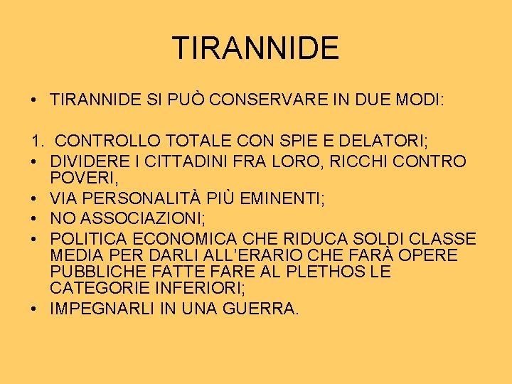 TIRANNIDE • TIRANNIDE SI PUÒ CONSERVARE IN DUE MODI: 1. CONTROLLO TOTALE CON SPIE TIRANNIDE • TIRANNIDE SI PUÒ CONSERVARE IN DUE MODI: 1. CONTROLLO TOTALE CON SPIE