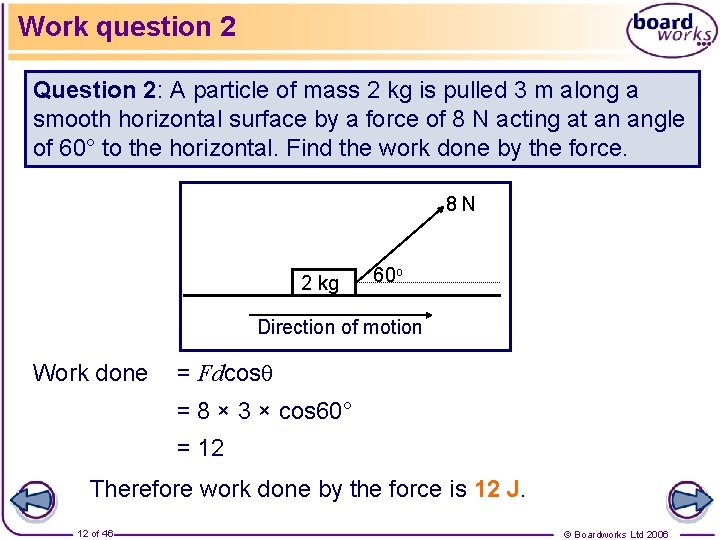 Work question 2 Question 2: A particle of mass 2 kg is pulled 3