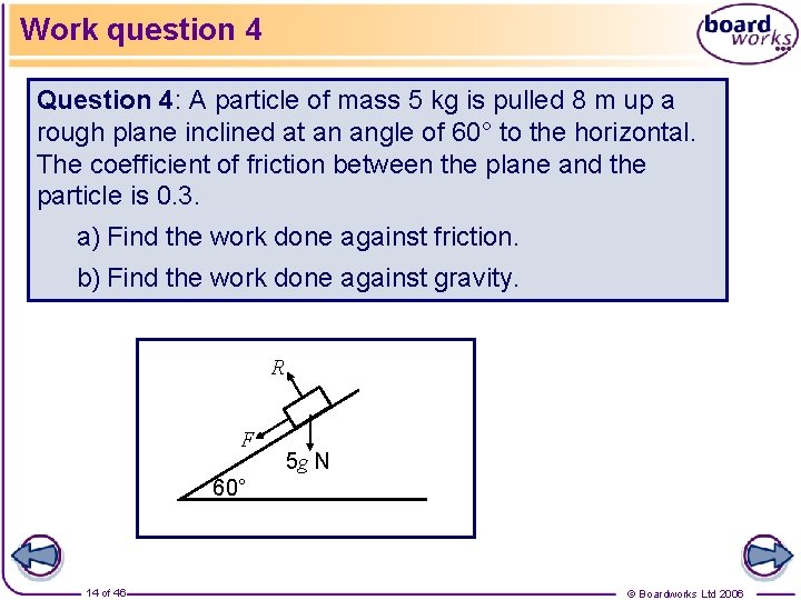 Work question 4 Question 4: A particle of mass 5 kg is pulled 8