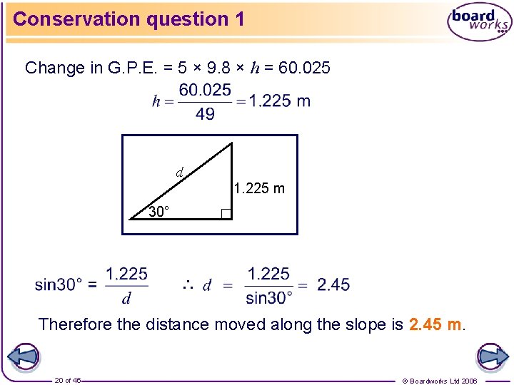 Conservation question 1 Change in G. P. E. = 5 × 9. 8 ×