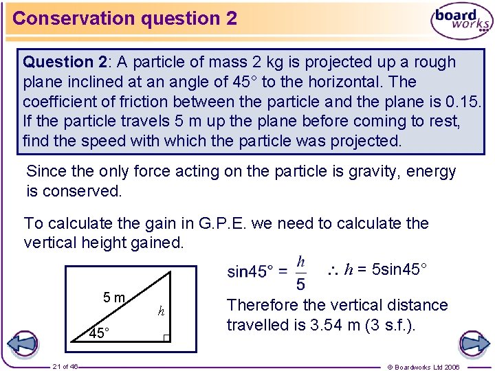 Conservation question 2 Question 2: A particle of mass 2 kg is projected up
