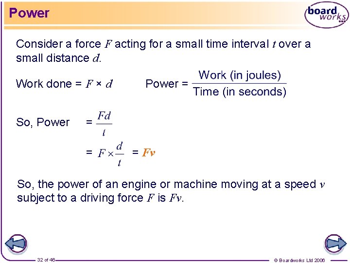 Power Consider a force F acting for a small time interval t over a