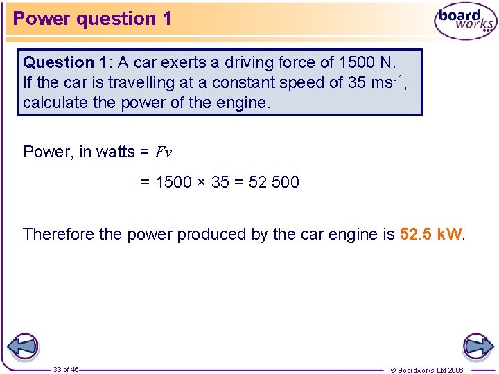 Power question 1 Question 1: A car exerts a driving force of 1500 N.