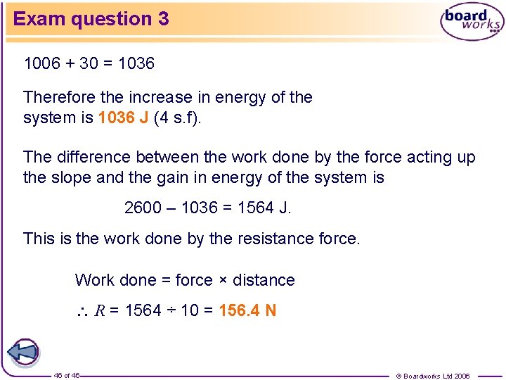 Exam question 3 1006 + 30 = 1036 Therefore the increase in energy of