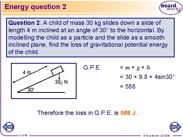 Energy question 2 Question 2: A child of mass 30 kg slides down a