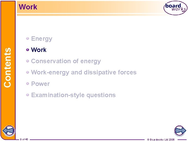 Work Energy Contents Work Conservation of energy Work-energy and dissipative forces Power Examination-style questions