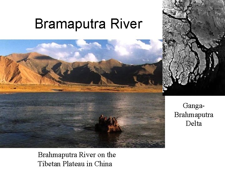 Bramaputra River Ganga. Brahmaputra Delta Brahmaputra River on the Tibetan Plateau in China 