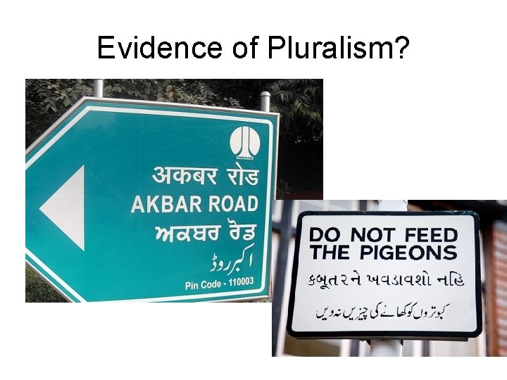 Evidence of Pluralism? 