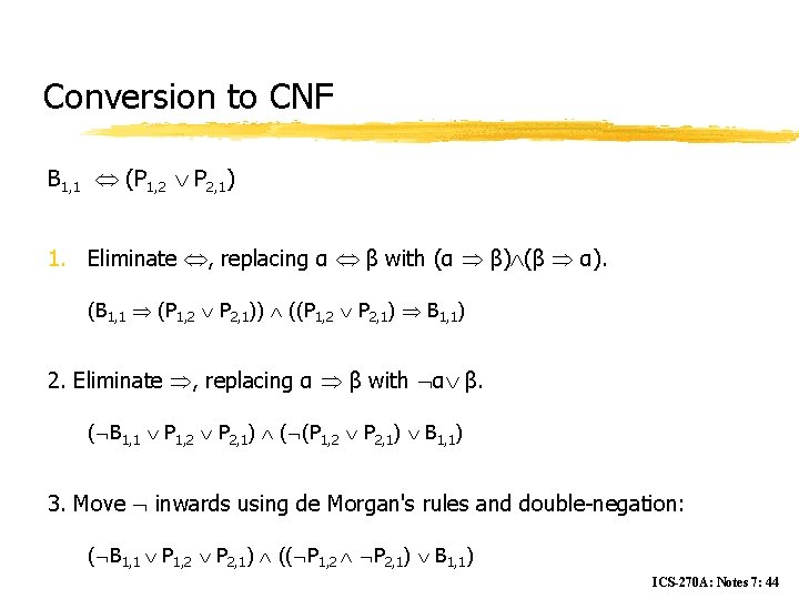 Conversion to CNF B 1, 1 (P 1, 2 P 2, 1) 1. Eliminate