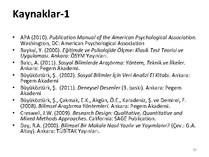 Kaynaklar-1 • APA (2010). Publication Manual of the American Psychological Association. Washington, DC: American
