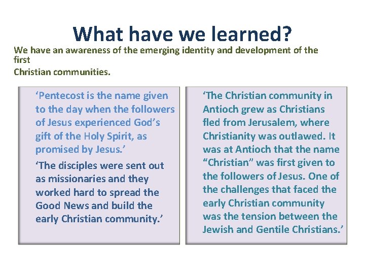 What have we learned? We have an awareness of the emerging identity and development