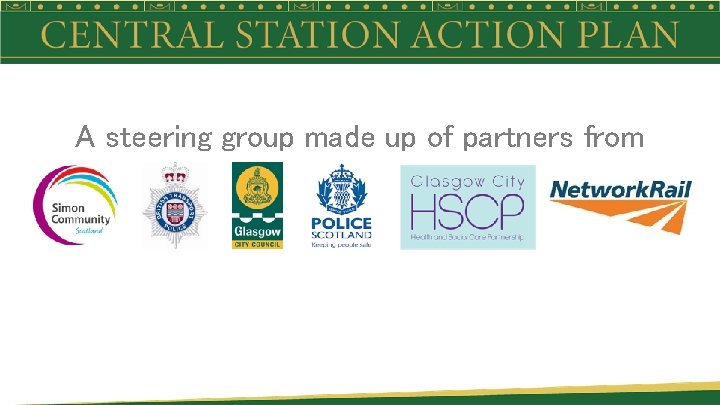 A steering group made up of partners from 