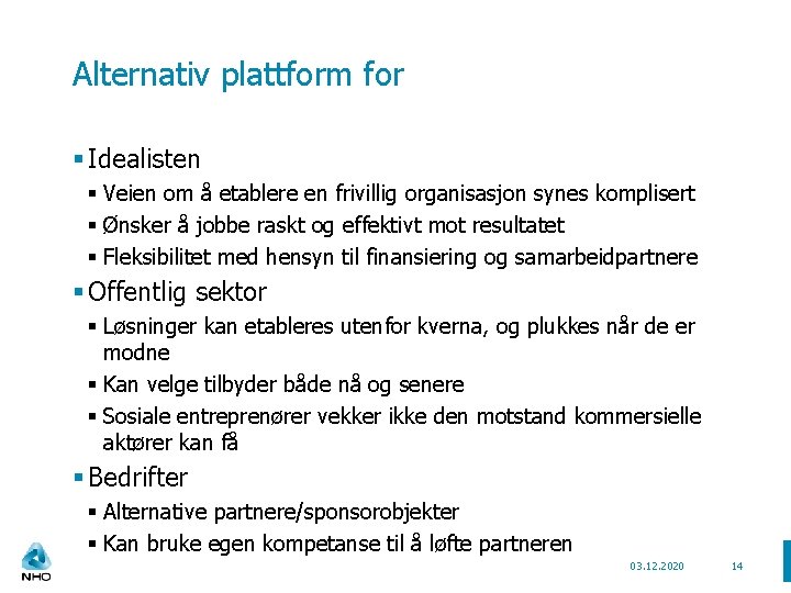 Alternativ plattform for § Idealisten § Veien om å etablere en frivillig organisasjon synes