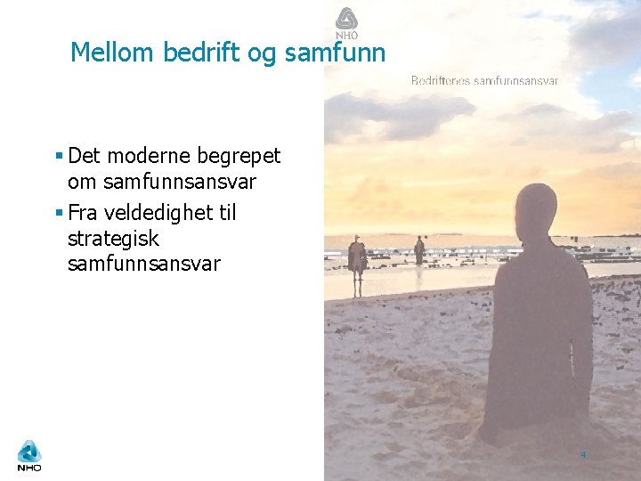 Mellom bedrift og samfunn § Det moderne begrepet om samfunnsansvar § Fra veldedighet til