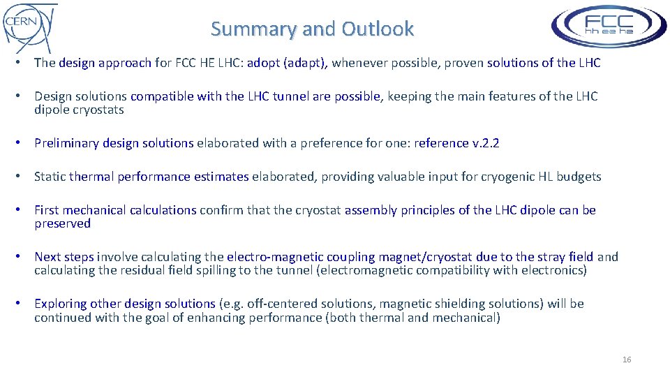 Summary and Outlook • The design approach for FCC HE LHC: adopt (adapt), whenever