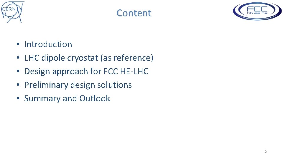 Content • • • Introduction LHC dipole cryostat (as reference) Design approach for FCC