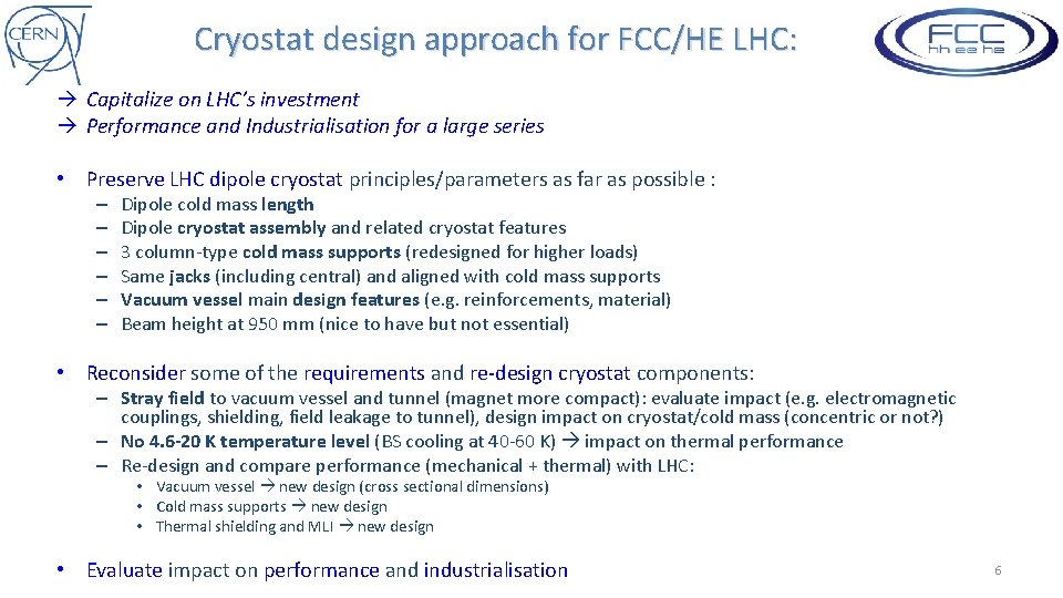 Cryostat design approach for FCC/HE LHC: Capitalize on LHC’s investment Performance and Industrialisation for