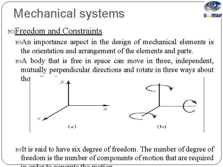 Mechanical systems Freedom and Constraints An importance aspect in the design of mechanical elements