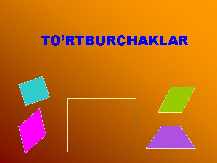 TO’RTBURCHAKLAR 