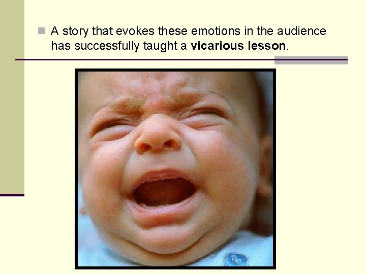 n A story that evokes these emotions in the audience has successfully taught a n A story that evokes these emotions in the audience has successfully taught a