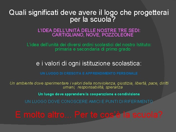 Quali significati deve avere il logo che progetterai per la scuola? L’IDEA DELL’UNITÀ DELLE