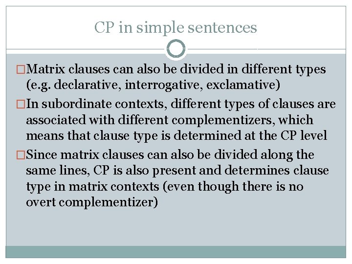 CP in simple sentences �Matrix clauses can also be divided in different types (e.