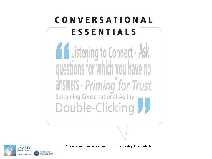 © Benchmark Communications, Inc. / The Creating. WE ® Institute © Benchmark Communications, Inc. / The Creating. WE ® Institute