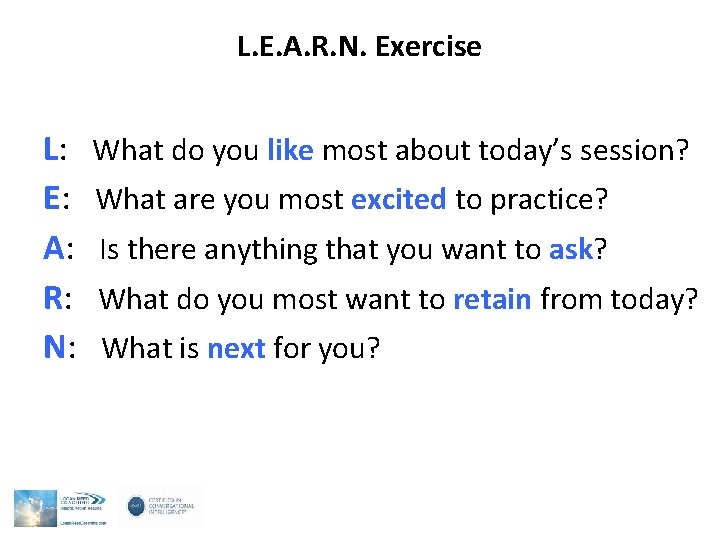 L. E. A. R. N. Exercise L: E: A: R: N: What do you L. E. A. R. N. Exercise L: E: A: R: N: What do you