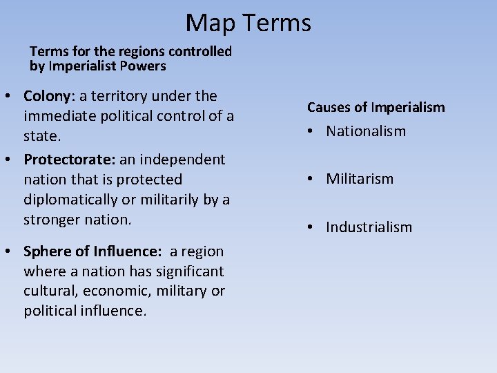 Map Terms for the regions controlled by Imperialist Powers • Colony: a territory under