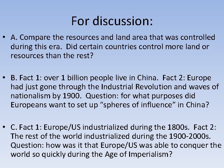 For discussion: • A. Compare the resources and land area that was controlled during